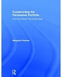 Constructing the Persuasive Portfolio: The Only Primer You’ll Ever Need