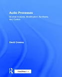Audio Processes: Musical Analysis, Modification, Synthesis, and Control