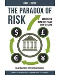 The Paradox of Risk: Leaving the Monetary Policy Comfort Zone