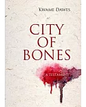 City of Bones: A Testament