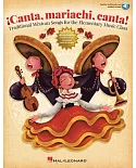 Canta, Mariachi, Canta!: Traditional Mexican Songs for the Elementary Music Class Includes Downloadable Audio