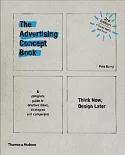 The Advertising Concept Book: Think Now, Design Later: A Complete Guide to Creative Ideas, Strategies and Campaigns