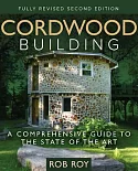 Cordwood Building: A Comprehensive Guide to the State of the Art