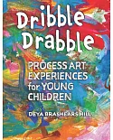 Dribble Drabble: Process Art Experiences for Young Children