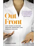 Out Front: How Women Can Become Engaging, Memorable, and Fearless Speakers