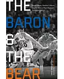 The Baron and the Bear: Rupp’s Runts, Haskins’s Miners, and the Season That Changed Basketball Forever