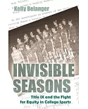 Invisible Seasons: Title IX and the Fight for Equity in College Sports