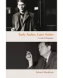 Early Auden, Later Auden: A Critical Biography