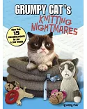 Grumpy Cat’s Knitting Nightmares: More Than 15 Miserable Projects for You and Your Friends