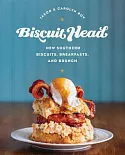 Biscuit Head: New Southern Biscuits, Breakfasts, and Brunch