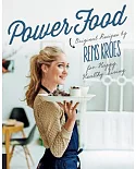 Power Food: Pure recipes by Rens Kroes for happy and healthy living