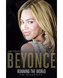 Beyoncé: Running the World: the Biography