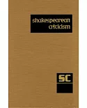 Shakespearean Criticism: Criticism of William Shakespeare’s Plays & Poetry, from the First Published Appraisals to Current Evalu