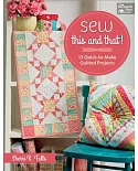 Sew This and That!: 13 Quick-to-Make Quilted Projects
