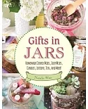 Gifts in Jars: Homemade Cookie Mixes, Soup Mixes, Candles, Lotions, Teas, and More!