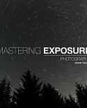 Mastering Exposure: The Definitive Guide for Photographers