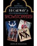 Showstoppers!: The Surprising Backstage Stories of Broadway’s Most Remarkable Songs