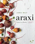 Araxi: Roots to Shoots; Farm Fresh Recipes