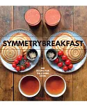 Symmetry Breakfast: 100 Recipes for the Loving Cook