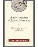 Third-Generation Holocaust Narratives: Memory in Memoir and Fiction