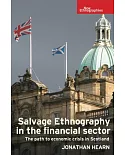 Salvage Ethnography in the Financial Sector: The Path to Economic Crisis in Scotland