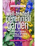 The Well-Tended Perennial Garden: The Essential Guide to Planting and Pruning Techniques
