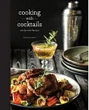 Cooking With Cocktails: 100 Spirited Recipes