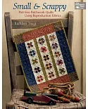 Small and Scrappy: Pint-size Patchwork Quilts Using Reproduction Fabrics