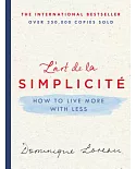 L’art De La Simplicité: How to Live More With Less