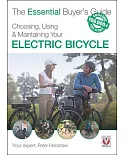 The Essential Buyer’s Guide Choosing, Using & Maintaining Your Electric Bicycle