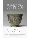 Drinking from Love’s Cup: Surrender and Sacrifice in the Vars of Bhai Gurdas Bhalla