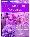 Floral Design for Weddings: Wedding Floral Design Course Unit 1 of 12