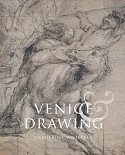 Venice and Drawing 1500-1800: Theory, Practice and Collecting