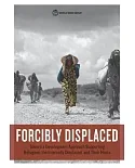 Forcibly Displaced: Toward a Development Approach Supporting Refugees, the Internally Displaced, and Their Hosts