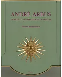Andre Arbus: Architecte-decorateur Des Annees 40