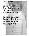 Social Poetics / Sociale poetica: The Architecture of Use and Appropriation / De architectuur van gebruik en toe-eigening