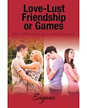Love-lust-friendship-or Games: Which Relationship Do You Feel You’re In?