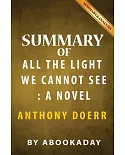 Summary of All the Light We Cannot See: A Novel by Anthony Doerr