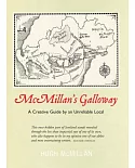 Mcmillan’s Galloway: A Creative Guide by an Unreliable Local