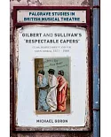 Gilbert and Sullivan’s ’respectable Capers’: Class, Respectability and the Savoy Operas 1877–1909