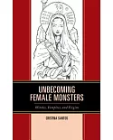Unbecoming Female Monsters: Witches, Vampires, and Virgins