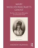 Wollstonecraft’s Ghost: The Fate of the Female Philosopher in the Romantic Period