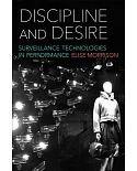 Discipline and Desire: Surveillance Technologies in Performance