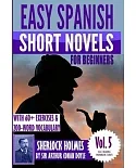 Easy Spanish Short Novels for Beginners: With 60+ Exercises & 200-Word Vocabulary: Sir Arthur Conan Doyle’s 