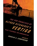 The San Francisco of Alfred Hitchcock’s Vertigo: Place, Pilgrimage, and Commemoration
