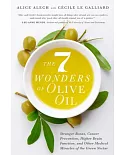 The 7 Wonders of Olive Oil: Stronger Bones, Cancer Prevention, Higher Brain Function, and Other Medical Miracles of the Green Ne