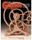 Big Book of Gizmos & Gadgets: Expert Advice and 15 All-Time Favorite Projects and Patterns