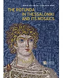 The Rotunda in Thessaloniki and Its Mosaics