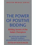 The Power of Positive Bidding: Bidding Secrets of the Italian Champions