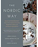 The Nordic Way: Discover the World’s Most Perfect Carb-to-Protein Ratio for Preventing Weight Gain or Regain, and Lowering Your